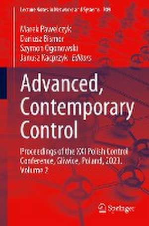Advanced, Contemporary Control: Proceedings of the XXI Polish Control Conference, Gliwice, Poland, 2023. Volume 2 de Marek Pawelczyk