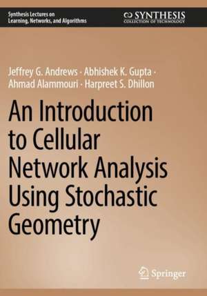 An Introduction to Cellular Network Analysis Using Stochastic Geometry de Jeffrey G. Andrews