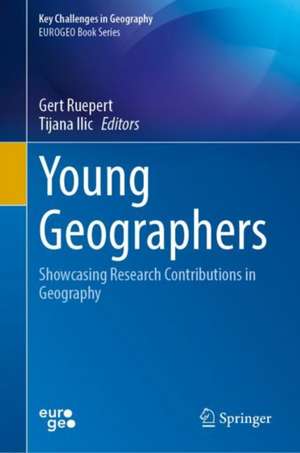 Young Geographers: Showcasing Research Contributions in Geography de Gert Ruepert