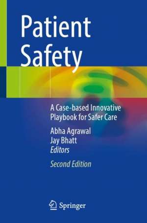 Patient Safety: A Case-based Innovative Playbook for Safer Care de Abha Agrawal