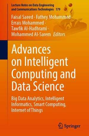 Advances on Intelligent Computing and Data Science: Big Data Analytics, Intelligent Informatics, Smart Computing, Internet of Things de Faisal Saeed