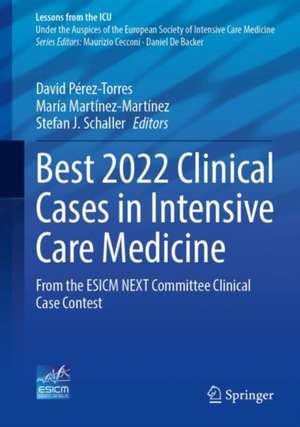 Best 2022 Clinical Cases in Intensive Care Medicine: From the ESICM NEXT Committee Clinical Case Contest de David Pérez-Torres