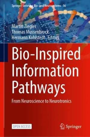 Bio-Inspired Information Pathways: From Neuroscience to Neurotronics de Martin Ziegler