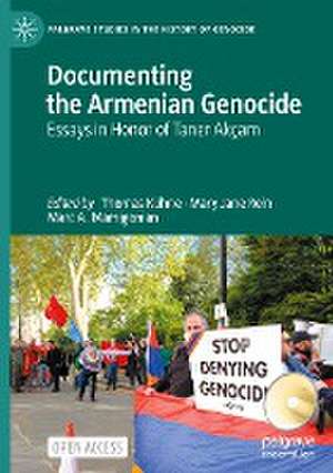 Documenting the Armenian Genocide: Essays in Honor of Taner Akçam de Thomas Kühne