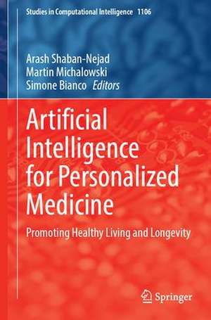 Artificial Intelligence for Personalized Medicine: Promoting Healthy Living and Longevity de Arash Shaban-Nejad