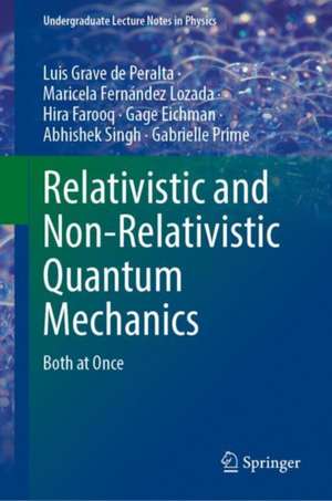 Relativistic and Non-Relativistic Quantum Mechanics: Both at Once de Luis Grave de Peralta