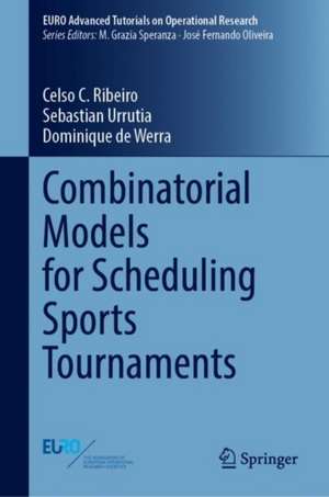 Combinatorial Models for Scheduling Sports Tournaments de Celso C. Ribeiro