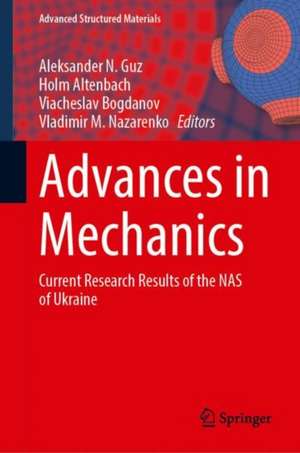 Advances in Mechanics: Current Research Results of the NAS of Ukraine de Aleksander N. Guz