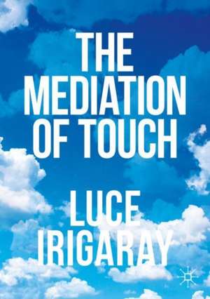 The Mediation of Touch de Luce Irigaray