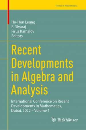 Recent Developments in Algebra and Analysis: International Conference on Recent Developments in Mathematics, Dubai, 2022 – Volume 1 de Ho-Hon Leung