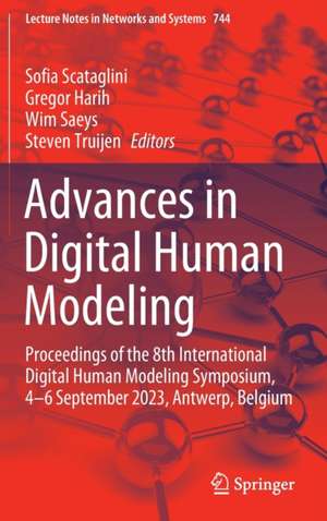 Advances in Digital Human Modeling: Proceedings of the 8th International Digital Human Modeling Symposium, 4-6 September 2023, Antwerp, Belgium de Sofia Scataglini