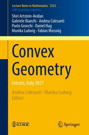 Convex Geometry: Cetraro, Italy 2021 de Shiri Artstein-Avidan