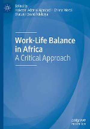 Work-Life Balance in Africa: A Critical Approach de Hakeem Adeniyi Ajonbadi