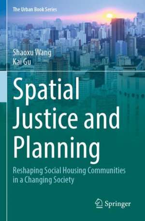 Spatial Justice and Planning de Shaoxu Wang