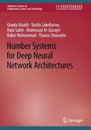 Number Systems for Deep Neural Network Architectures de Ghada Alsuhli