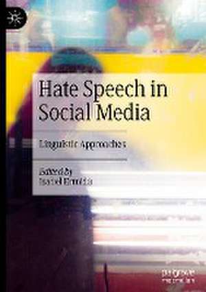 Hate Speech in Social Media: Linguistic Approaches de Isabel Ermida