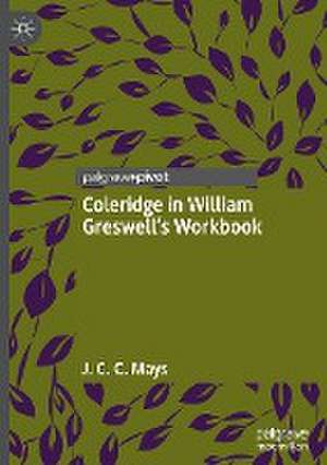 Coleridge in William Greswell’s Workbook de J. C. C. Mays