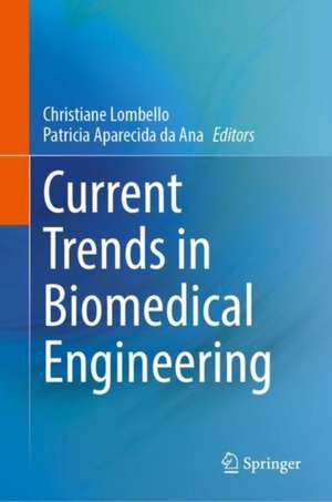 Current Trends in Biomedical Engineering de Christiane Bertachini Lombello