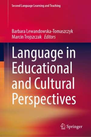 Language in Educational and Cultural Perspectives de Barbara Lewandowska-Tomaszczyk