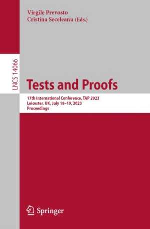 Tests and Proofs: 17th International Conference, TAP 2023, Leicester, UK, July 18–19, 2023, Proceedings de Virgile Prevosto