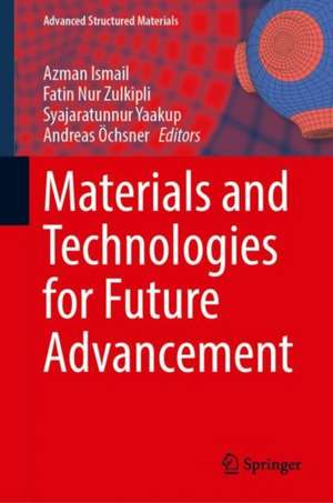 Materials and Technologies for Future Advancement de Azman Ismail