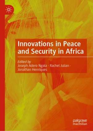 Innovations in Peace and Security in Africa de Joseph Adero Ngala