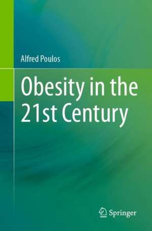 Obesity in the 21st Century de Alfred Poulos