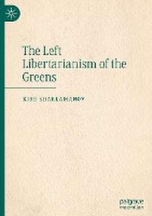 The Left Libertarianism of the Greens de Kire Sharlamanov