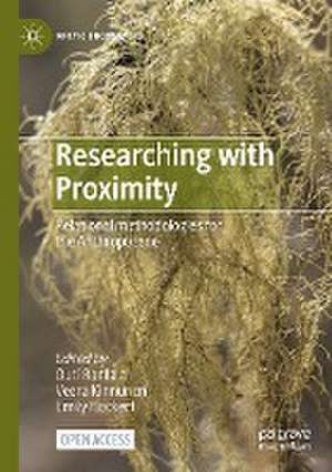 Researching with Proximity: Relational methodologies for the Anthropocene de Outi Rantala