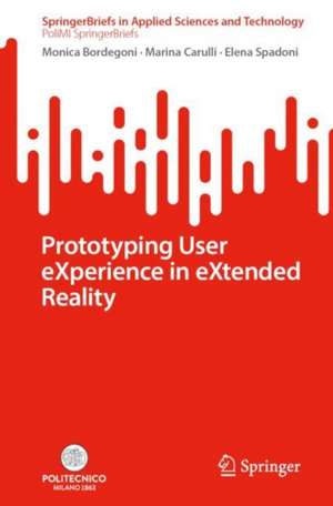 Prototyping User eXperience in eXtended Reality de Monica Bordegoni