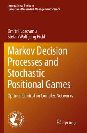 Markov Decision Processes and Stochastic Positional Games de Dmitrii Lozovanu