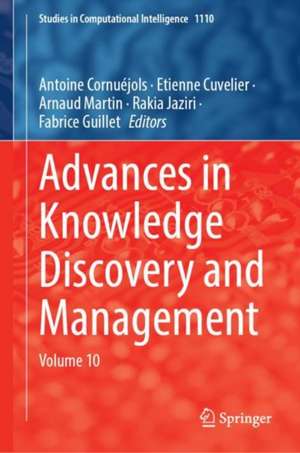 Advances in Knowledge Discovery and Management: Volume 10 de Rakia Jaziri