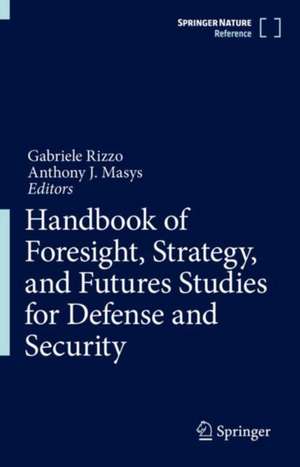 Handbook of Foresight, Strategy, and Futures Studies for Defense and Security de Gabriele Rizzo