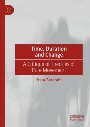 Time, Duration and Change de Franz Bockrath