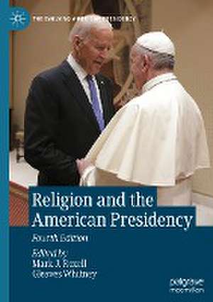 Religion and the American Presidency de Mark J. Rozell