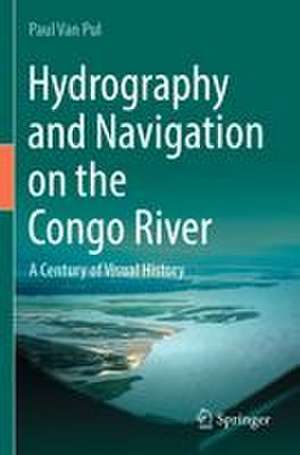 Hydrography and Navigation on the Congo River de Paul Van Pul