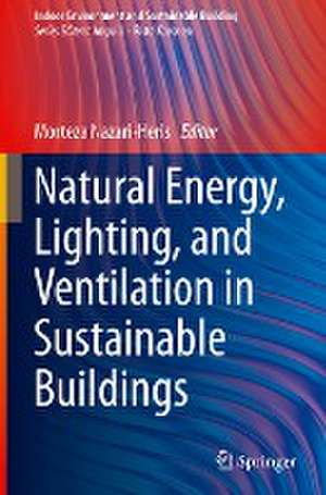 Natural Energy, Lighting, and Ventilation in Sustainable Buildings de Morteza Nazari-Heris