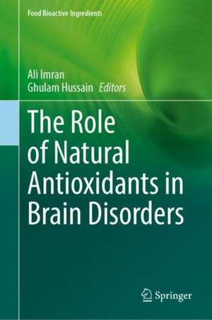 The Role of Natural Antioxidants in Brain Disorders de Ali Imran