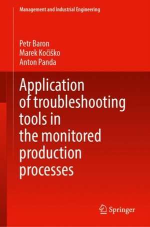 Application of Troubleshooting Tools in the Monitored Production Processes de Petr Baron