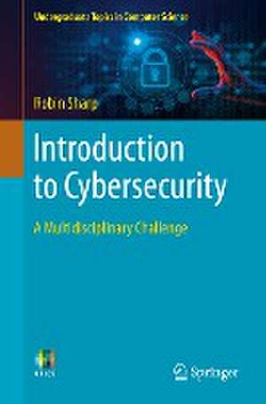 Introduction to Cybersecurity: A Multidisciplinary Challenge de Robin Sharp