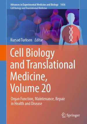 Cell Biology and Translational Medicine, Volume 20: Organ Function, Maintenance, Repair in Health and Disease de Kursad Turksen