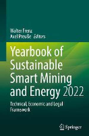 Yearbook of Sustainable Smart Mining and Energy 2022: Technical, Economic and Legal Framework de Walter Frenz