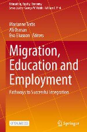 Migration, Education and Employment: Pathways to Successful Integration de Marianne Teräs