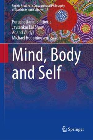 Mind, Body and Self de Purushottama Bilimoria