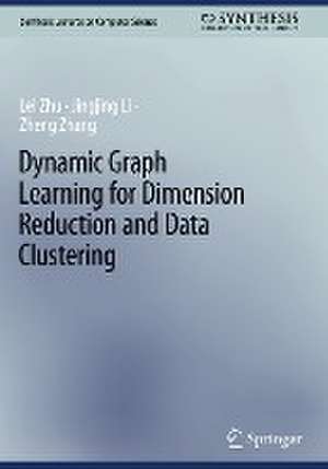 Dynamic Graph Learning for Dimension Reduction and Data Clustering de Lei Zhu