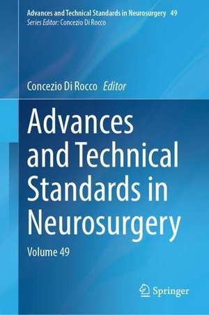 Advances and Technical Standards in Neurosurgery: Volume 49 de Concezio Di Rocco