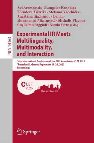 Experimental IR Meets Multilinguality, Multimodality, and Interaction: 14th International Conference of the CLEF Association, CLEF 2023, Thessaloniki, Greece, September 18–21, 2023, Proceedings de Avi Arampatzis