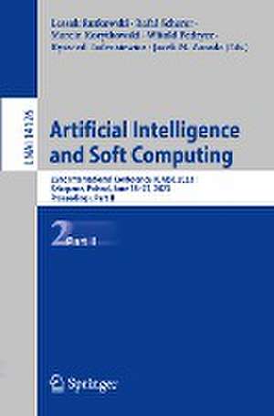 Artificial Intelligence and Soft Computing: 22nd International Conference, ICAISC 2023, Zakopane, Poland, June 18–22, 2023, Proceedings, Part II de Leszek Rutkowski