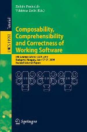 Composability, Comprehensibility and Correctness of Working Software: 8th Summer School, CEFP 2019, Budapest, Hungary, June 17–21, 2019, Revised Selected Papers de Zoltán Porkoláb