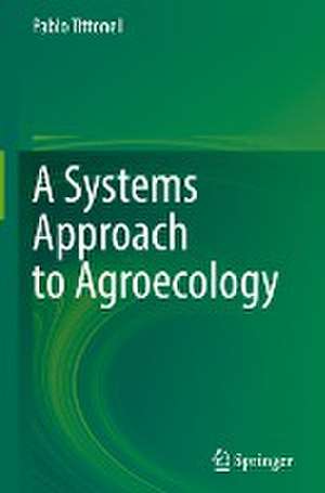 A Systems Approach to Agroecology de Pablo Tittonell